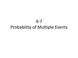 9-7 Probability of Multiple Events