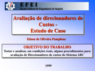 Avaliação de direcionadores de Custos - Estudo de Caso