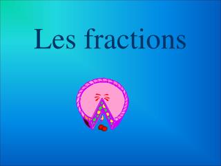 Les fractions