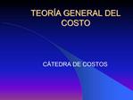 TEOR A GENERAL DEL COSTO