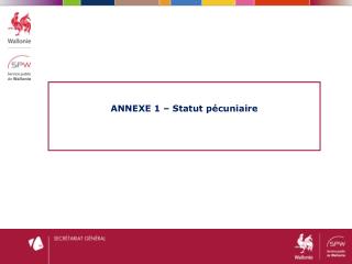 ANNEXE 1 – Statut pécuniaire