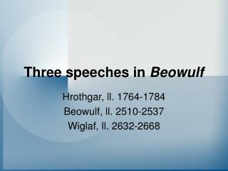 Three speeches in Beowulf