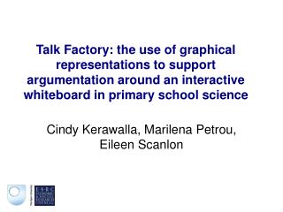 Cindy Kerawalla, Marilena Petrou, Eileen Scanlon