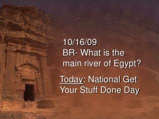 10/16/09 BR- What is the main river of Egypt?