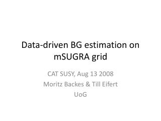 Data-driven BG estimation on mSUGRA grid