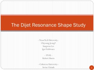 The Dijet Resonance Shape Study