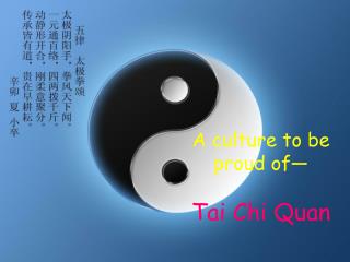 A culture to be proud of— Tai Chi Quan