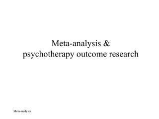 Meta-analysis &amp; psychotherapy outcome research