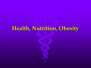 Health, Nutrition, Obesity