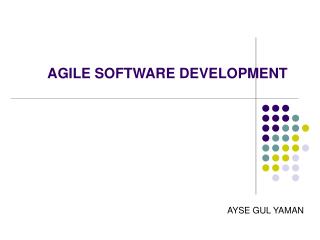 AGILE SOFTWARE DEVELOPMENT