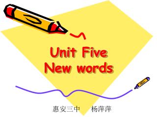 Unit Five New words