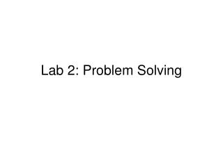 Lab 2: Problem Solving