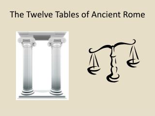 The Twelve Tables of Ancient Rome