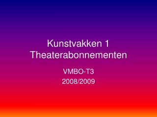 Kunstvakken 1 Theaterabonnementen