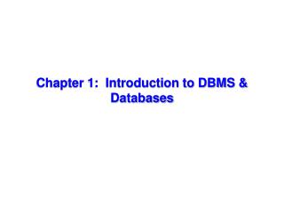 Chapter 1: Introduction to DBMS &amp; Databases
