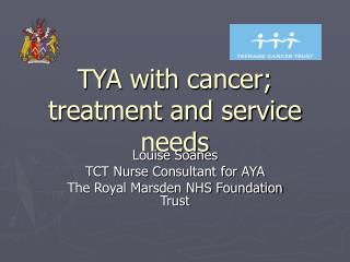 TYA with cancer; treatment and service needs