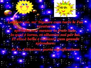 Ed ello è bello e radiante cun grande splendore: de te, Altissimo, porta significazione.