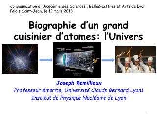 Biographie d’un grand cuisinier d’atomes: l’Univers