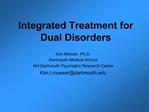 Integrated Treatment for Dual Disorders