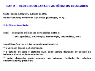 CAP 2 – REDES BOOLEANAS E AUTÔMATOS CELULARES texto-base: D.Kaplan, L.Glass (1995)