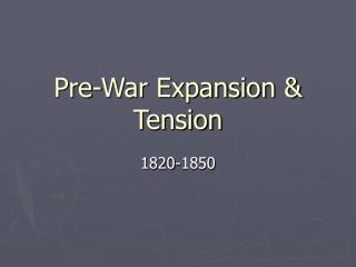 Pre-War Expansion &amp; Tension