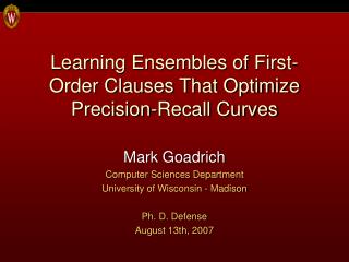 Learning Ensembles of First-Order Clauses That Optimize Precision-Recall Curves