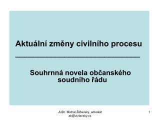 Aktuální změny civilního procesu ____________________________