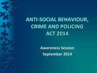 ANTI-SOCIAL BEHAVIOUR, CRIME AND POLICING ACT 2014