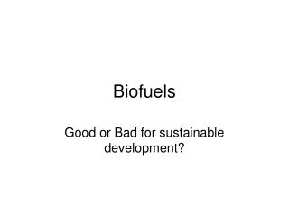 Biofuels