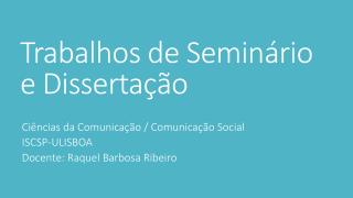 Trabalhos de Seminário e Dissertação