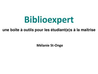 Biblioexpert une boîte à outils pour les étudiant(e)s à la maîtrise