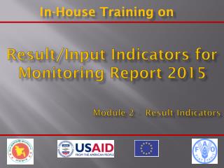 Result/Input Indicators for Monitoring Report 2015 Module 2 - Result Indicators
