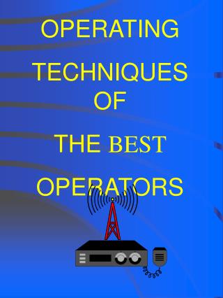 OPERATING TECHNIQUES OF THE BEST OPERATORS