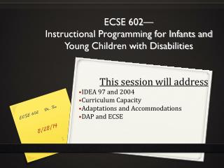 ECSE 602— Instructional Programming for Infants and Young Children with Disabilities