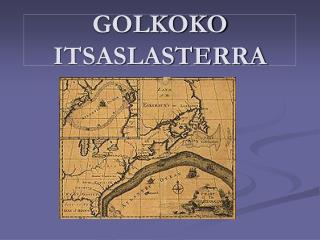 GOLKOKO ITSASLASTERRA