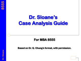 Dr. Sloane’s Case Analysis Guide