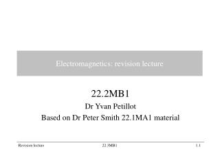 Electromagnetics: revision lecture