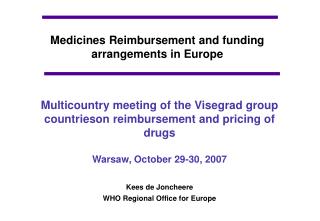 Medicines Reimbursement and funding arrangements in Europe