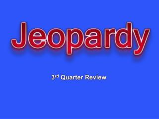 3 rd Quarter Review