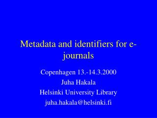 Metadata and identifiers for e-journals