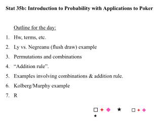 Stat 35b: Introduction to Probability with Applications to Poker Outline for the day: