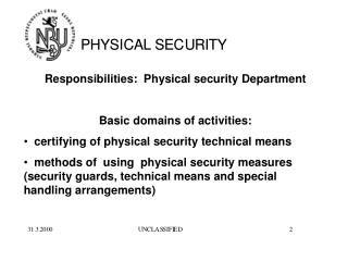Responsibilities: Physical security Department Basic domains of activities: