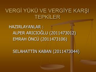VERGİ YÜKÜ VE VERGİYE KARŞI TEPKİLER