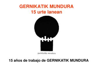 GERNIKATIK MUNDURA 15 urte lanean