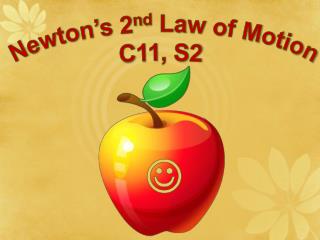 Newton’s 2 nd Law of Motion C11, S2