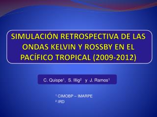 SIMULACIÓN RETROSPECTIVA DE LAS ONDAS KELVIN Y ROSSBY EN EL PACÍFICO TROPICAL (2009-2012)