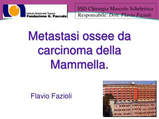 Metastasi ossee da carcinoma della Mammella.