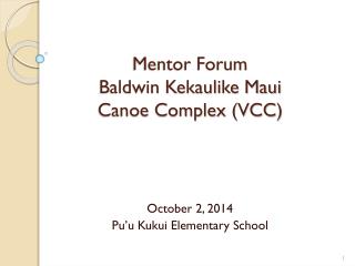 Mentor Forum Baldwin Kekaulike Maui Canoe Complex (VCC)