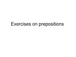Exercises on prepositions