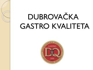 DUBROVAČKA GASTRO KVALITETA